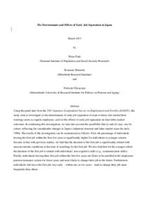 The Determinants and Effects of Early Job Separation in Japan  March 2013 by Mayu Fujii (National Institute of Population and Social Security Research)