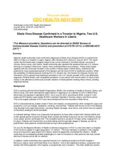 This is an official  CDC HEALTH ADVISORY Distributed via the CDC Health Alert Network July 28, 2014, 16:30 ET (4:30 PM ET) CDCHAN-00363