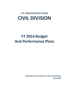 U.S. Department of Justice  CIVIL DIVISION FY 2014 Budget And Performance Plans
