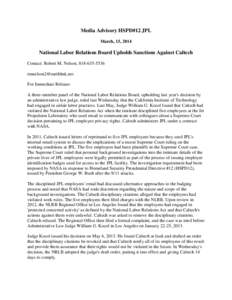 Media Advisory HSPD#12 JPL March, 15, 2014 National Labor Relations Board Upholds Sanctions Against Caltech Contact: Robert M. Nelson, [removed]removed]