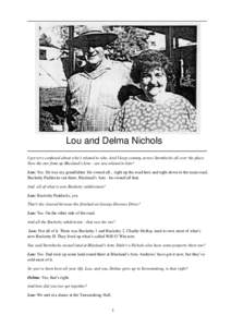 Lou and Delma Nichols I get very confused about who’s related to who. And I keep coming across Sternbecks all over the place. Now the one from up Blaxland’s Arm - are you related to him? Lou: Yes. He was my grandfath