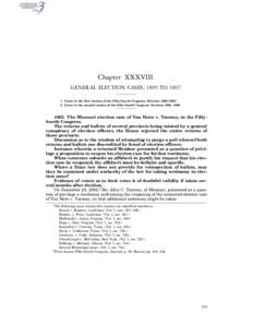 Chapter XXXVIII. GENERAL ELECTION CASES, 1895 TO[removed]Cases in the first session of the Fifty-fourth Congress. Sections 1062–[removed]Cases in the second session of the Fifty-fourth Congress. Sections 1095, 1096. 