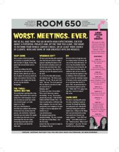 17  WORST. MEETINGS. EVER. WE’VE ALL HAD THEM. YOU GO IN WITH HIGH EXPECTATIONS, EXCITED ABOUT A POTENTIAL PROJECT AND, BY THE TIME YOU LEAVE, YOU WANT TO RETHINK YOUR WHOLE CAREER CHOICE, OR AT LEAST YOUR CHOICE
