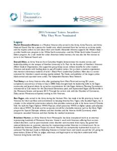 2014 Veterans’ Voices Awardees Why They Were Nominated Legacy Muriel Alexander-Alvarez is a Waubun Veteran who served in the Army, Army Reserve, and Army National Guard. She has a passion for health care, which stemmed