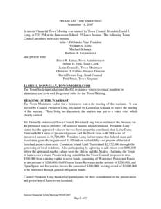 FINANCIAL TOWN MEETING September 18, 2007 A special Financial Town Meeting was opened by Town Council President David J. Long, at 7:35 PM at the Jamestown School, 55 Lawn Avenue. The following Town Council members were a