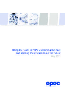 Europe an P P P Exper tise Centre • European PPP Exper tise Cen tre • Euro pea n P P P Ex per ti se Cen tre • Eu ro pea n P P P Ex per ti se Cen tre • Eu ro pea n PPP E x p e r t is e Ce n t re  Using EU Funds in