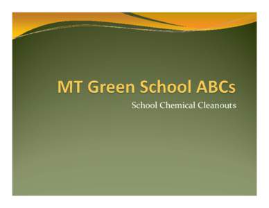 School Chemical Cleanouts  Green School Series y Green Cleaning and School Environmental Assessment Tools   (March 11th)