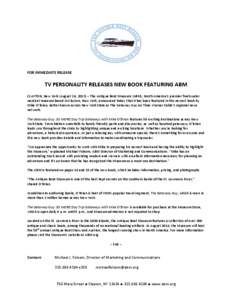 FOR IMMEDIATE RELEASE  TV PERSONALITY RELEASES NEW BOOK FEATURING ABM CLAYTON, New York (August 16, 2013) – The Antique Boat Museum (ABM), North America’s premier freshwater nautical museum based in Clayton, New York