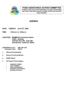 FOOD ASSISTANCE ACTION COMMITTEE A Federal, State and County Partnership for policy interpretation and review, food stamp outreach, Quality Control and corrective action activities.  AGENDA