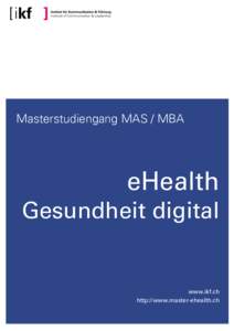 Masterstudiengang MAS / MBA  eHealth Gesundheit digital  www.ikf.ch