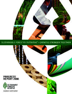 MESSAGE FROM THE PRESIDENT  You only have to glance through this report to appreciate how the Sustainable Forestry Initiative® (SFI®) program’s progress demonstrates the value of working together.