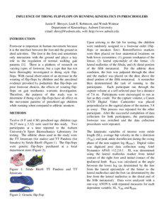 INFLUENCE OF THONG FLIP-FLOPS ON RUNNING KINEMATICS IN PRESCHOOLERS Justin F. Shroyer, Leah E. Robinson, and Wendi Weimar Department of Kinesiology, Auburn University