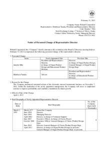 February 15, 2013 Company Name: Roland Corporation Representative: Hidekazu Tanaka, President and Representative Director Code Number: 7944 Stock Exchange Listing: 1st Section of Tokyo, Osaka Contact: Ichiro Nishizawa, S