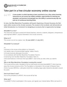 Take part in a free circular economy online course A new system in which learning is best conceived of as a flow, where learning resources are not scarce but widely available, opportunities for learning are abundant, and