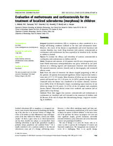 PAEDIATRIC DERMATOLOGY  DOI[removed]j[removed]07497.x Evaluation of methotrexate and corticosteroids for the treatment of localized scleroderma (morphoea) in children