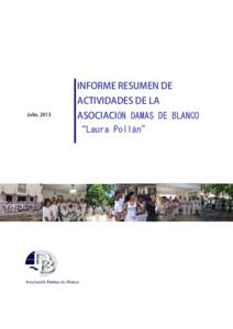 INFORME RESUMEN DE ACTIVIDADES DE LA Julio, 2013 ASOCIACIÓN DAMAS DE BLANCO “Laura Pollán”