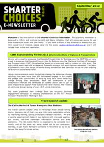 SeptemberWelcome to the third edition of the Smarter Choices e-newsletter. This quarterly newsletter is designed to inform and promote current and future initiatives that will encourage people to use more sustaina