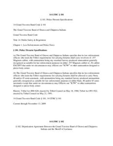 14 GTBC § 101 § 101. Police Firearm Specifications 14 Grand Traverse Band Code § 101 The Grand Traverse Band of Ottawa and Chippewa Indians Grand Traverse Band Code Title 14. Public Safety & Regulation