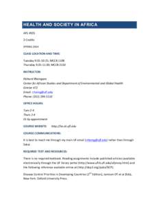 HEALTH AND SOCIETY IN AFRICA AFS	
  4935	
   3	
  Credits	
   SPRING	
  2014	
    CLASS	
  LOCATION	
  AND	
  TIME:	
  
