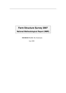 Farm Structure Survey 2007 National Methodological Report (NMR) MEMBER STATE: The Netherlands June 2008