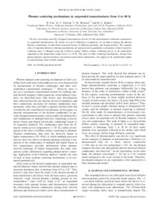 PHYSICAL REVIEW B 66, 045302 共2002兲  Phonon scattering mechanisms in suspended nanostructures from 4 to 40 K W. Fon,1 K. C. Schwab,2 J. M. Worlock,1,3 and M. L. Roukes1 1