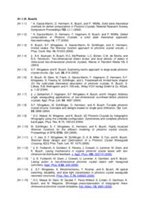 A1.1 (K. Busch) [A1.1:1] * A. Garcia-Martin, D. Hermann, K. Busch, and P. Wölfle, Solid state theoretical methods for defect computations in Photonic Crystals, Material Research Society Symposium Proceedings 722, L1.1 (