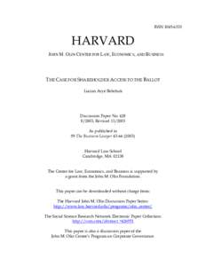 ISSN[removed]HARVARD JOHN M. OLIN CENTER FOR LAW, ECONOMICS, AND BUSINESS  THE CASE FOR SHAREHOLDER ACCESS TO THE BALLOT