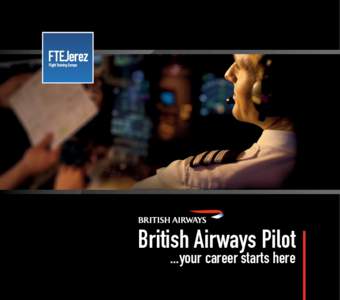 British Airways Pilot ...your career starts here Checklist to become a British Airways Pilot  10