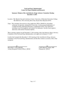 Food and Drug Administration Center for Drug Evaluation and Research Summary Minutes of the Anti-Infective Drugs Advisory Committee Meeting December 5, 2014  Location: The Marriott Inn and Conference Center, University o