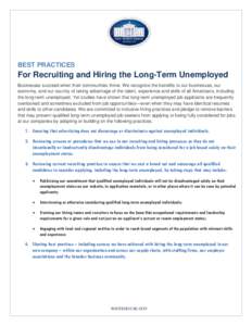 BEST PRACTICES  For Recruiting and Hiring the Long-Term Unemployed Businesses succeed when their communities thrive. We recognize the benefits to our businesses, our economy, and our country of taking advantage of the ta