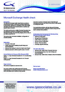 Q-SERVICES  Microsoft Exchange Health check Introduction The Microsoft Exchange Health check Service provides a comprehensive audit of a Microsoft Exchange deployment.