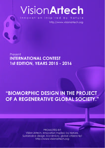 RULES BIOMORPHIC DESIGN IN THE PROJECT OF A REGENERATIVE GLOBAL SOCIETY. Introduction The bio-inspired international design contest “Biomorphic design in the project a regenerative global society” (1st Edition Bienn