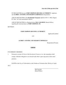 File #[removed]and #[removed]IN THE MATTER between FORT SIMPSON HOUSING AUTHORITY, Applicant, and AUDREY ANTOINE AND SHARON CORNEILLE, Respondents; AND IN THE MATTER of the Residential Tenancies Act R.S.N.W.T. 1988, Cha