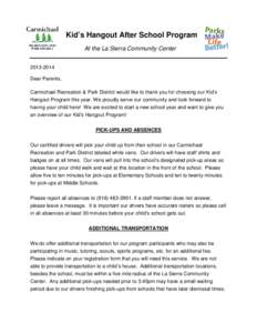 Kid’s Hangout After School Program At the La Sierra Community Center[removed]Dear Parents, Carmichael Recreation & Park District would like to thank you for choosing our Kid’s Hangout Program this year. We proudly 