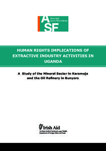 HUMAN RIGHTS IMPLICATIONS OF EXTRACTIVE INDUSTRY ACTIVITIES IN UGANDA