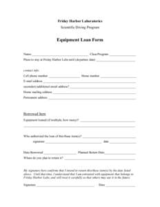 Friday Harbor Laboratories Scientific Diving Program Equipment Loan Form Name ____________________________________ Class/Program _________________ Plans to stay at Friday Harbor Labs until (departure date) ______________