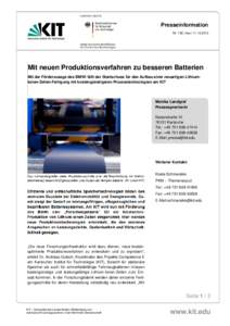 Presseinformation Nr. 192 | kes | Mit neuen Produktionsverfahren zu besseren Batterien Mit der Förderzusage des BMWi fällt der Startschuss für den Aufbau einer neuartigen LithiumIonen-Zellen-Fertigung mit k