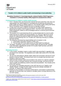 February[removed]Transfer of 0-5 children’s public health commissioning to local authorities Mandation Factsheet 2: Commissioning the national Healthy Child Programme mandation of universal healthy child programme assess