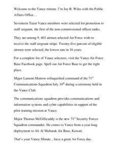 Welcome to the Vance minute. I’m Joe B. Wiles with the Public Affairs Office… Seventeen Team Vance members were selected for promotion to staff sergeant, the first of the non-commissioned officer ranks. They are amon