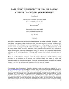LATE INTERVENTIONS MATTER TOO: THE CASE OF COLLEGE COACHING IN NEW HAMPSHIRE Scott Carrell University of California Davis and NBER 