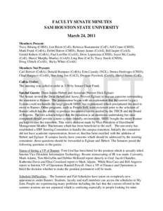 FACULTY SENATE MINUTES SAM HOUSTON STATE UNIVERSITY March 24, 2011 Members Present: Tracy Bilsing (CHSS), Len Breen (CoE), Rebecca Bustamente (CoE), Jeff Crane (CHSS), Mark Frank (CoBA), Debbi Hatton (CHSS), Renee James 