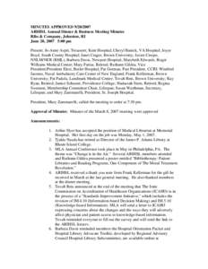 MINUTES APPROVED[removed]ARIHSL Annual Dinner & Business Meeting Minutes Ribs & Company, Johnston, RI June 20, 2007 5:00 pm Present: Jo-Anne Aspri, Treasurer, Kent Hospital; Cheryl Banick, VA Hospital; Joyce Boyd, Sout