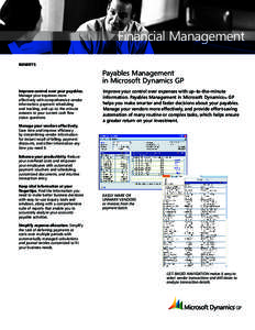 Financial Management BENEFITS Payables Management in Microsoft Dynamics GP Improve control over your payables.