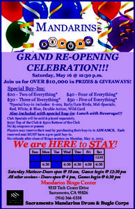 M ANDARINS GRAND RE-OPENING CELEBRATION!!! Saturday, May 16 @ 12:30 p.m. Join us for OVER $10,000 in PRIZES & GIVEAWAYS!