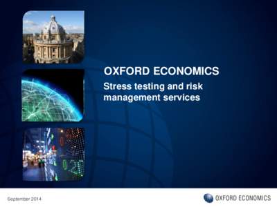 OXFORD ECONOMICS Stress testing and risk management services September 2014