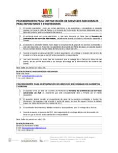 PROCEDIMIENTO PARA CONTRATACIÓN DE SERVICIOS ADICIONALES PARA EXPOSITORES Y PROVEEDORES 1. El comité organizador envía por correo electrónico a los expositores y proveedores el presente proceso, así como la Lista de