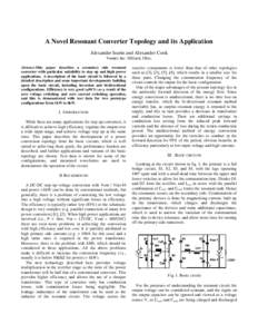 A Novel Resonant Converter Topology and its Application Alexander Isurin and Alexander Cook Vanner Inc. Hilliard, Ohio. Abstract-This paper describes a secondary side resonant converter with particular suitability to ste