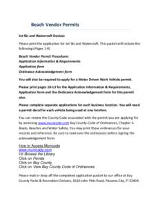 Beach Vendor Permits Jet Ski and Watercraft Devices Please print the application for Jet Ski and Watercraft. This packet will include the following:(Pages 1-9) Beach Vendor Permit Procedures Application Information & Req