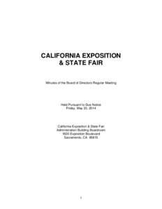 CALIFORNIA EXPOSITION & STATE FAIR Minutes of the Board of Directors Regular Meeting Held Pursuant to Due Notice Friday, May 23, 2014