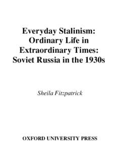 Everyday Stalinism: Ordinary Life in Extraordinary Times: Soviet Russia in the 1930s  Sheila Fitzpatrick